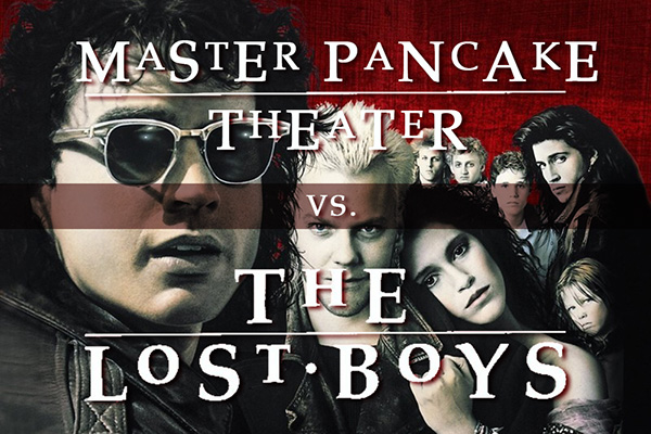 Master Pancake: The Lost Boys